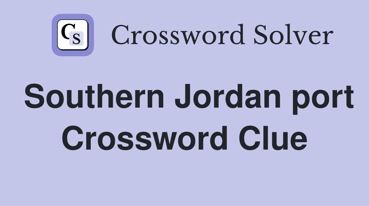 Southern Jordan port Crossword Clue