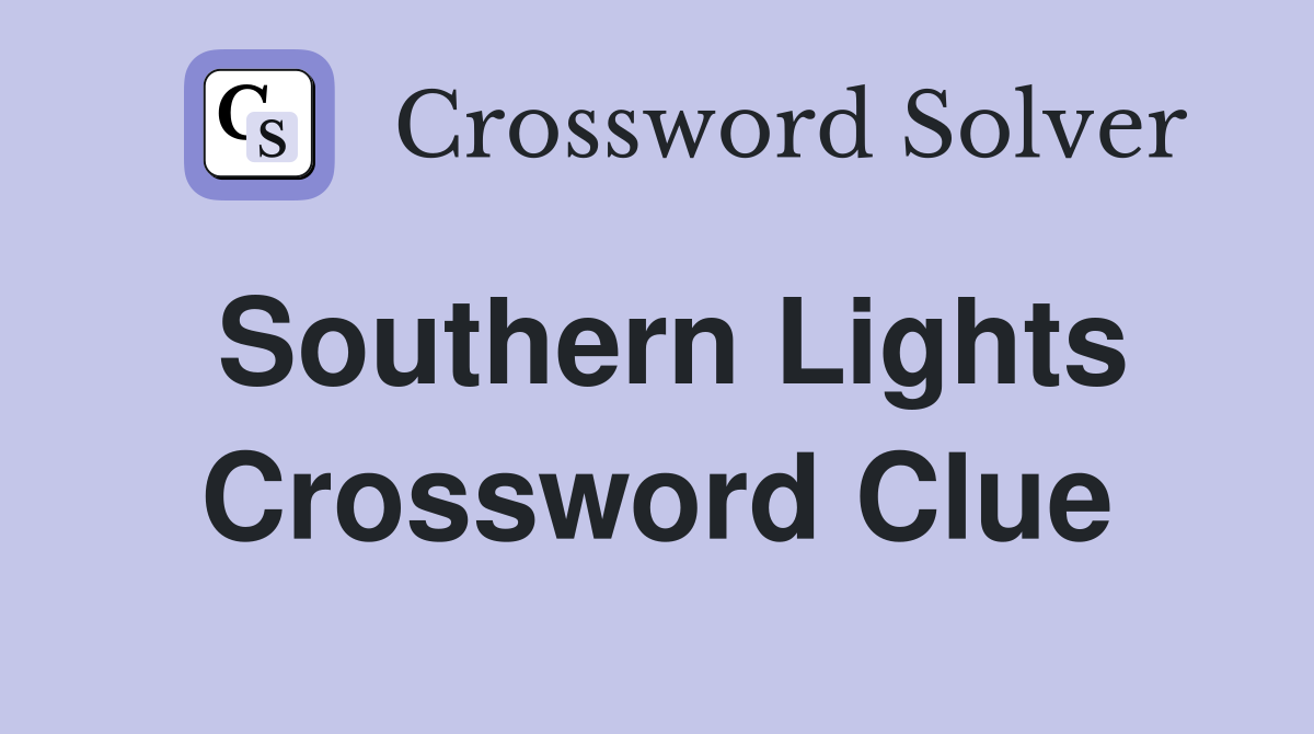 Southern Lights Crossword Clue