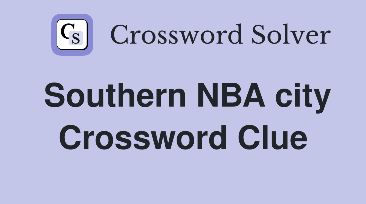 Southern NBA city Crossword Clue