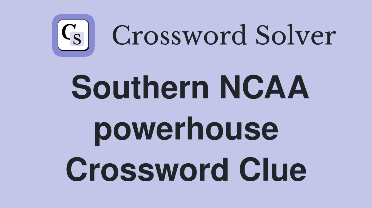 Southern NCAA powerhouse Crossword Clue