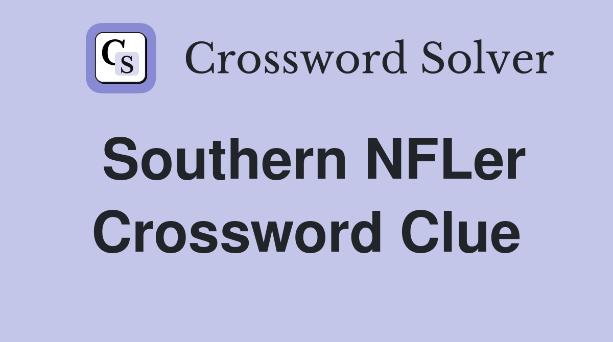 Southern NFLer Crossword Clue