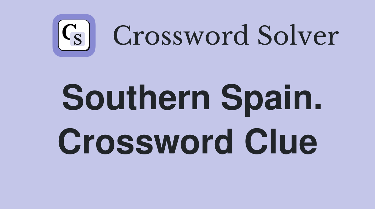 Southern Spain. Crossword Clue