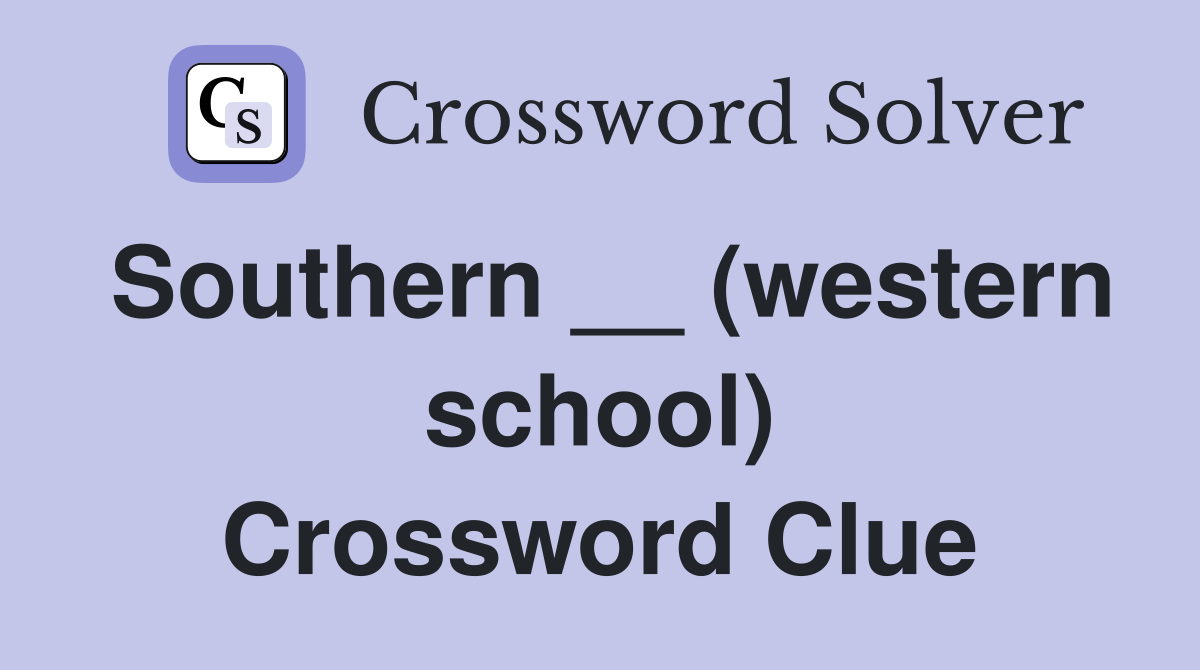 Southern __ (western school) Crossword Clue