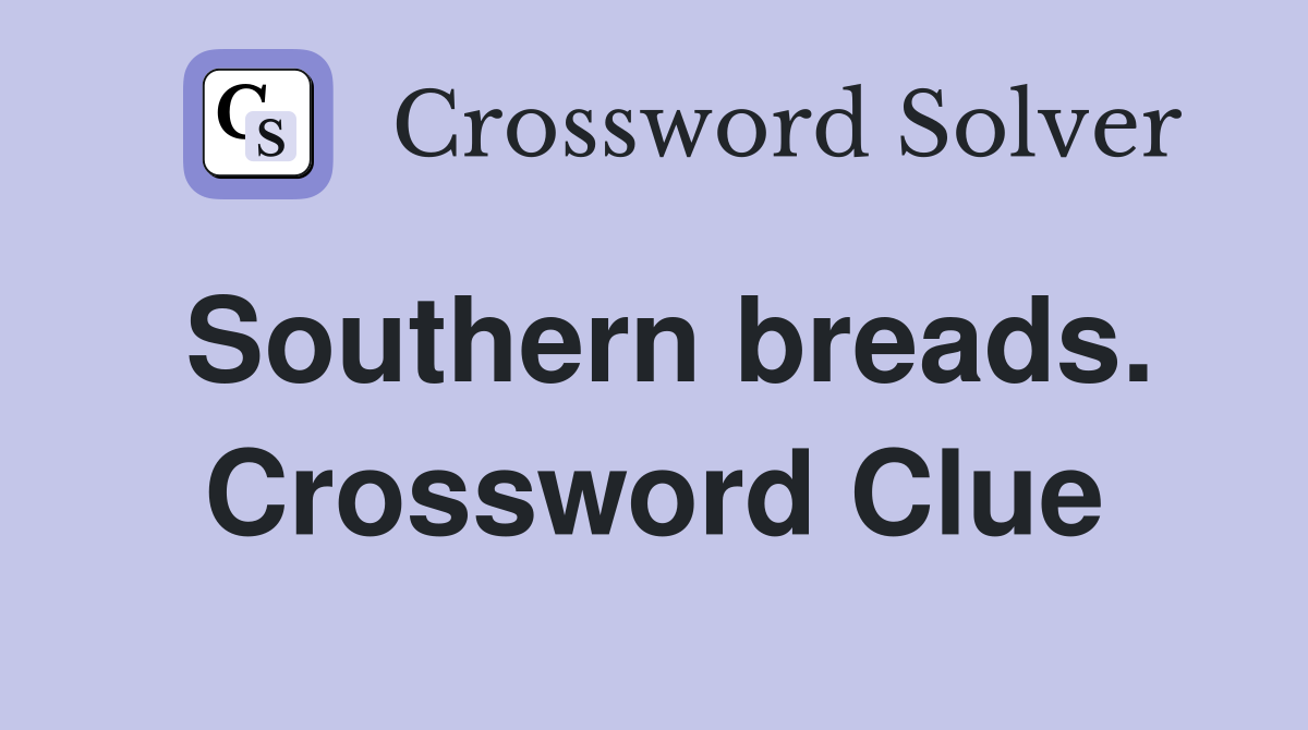 Southern breads. Crossword Clue