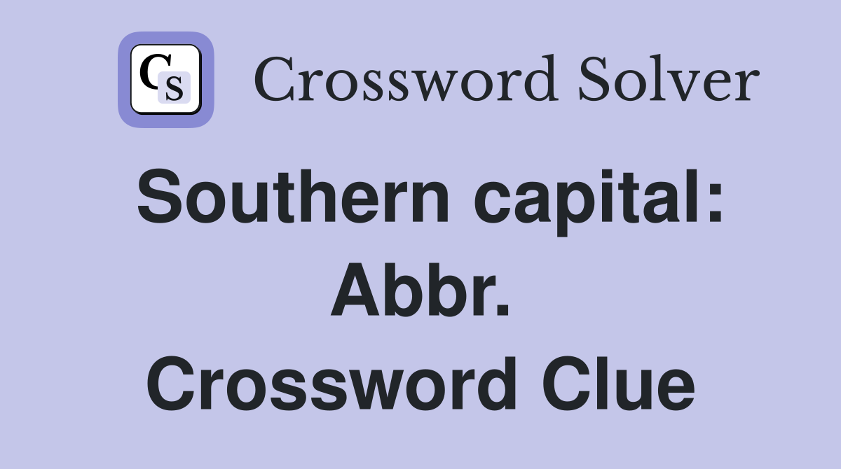 Southern capital: Abbr. Crossword Clue