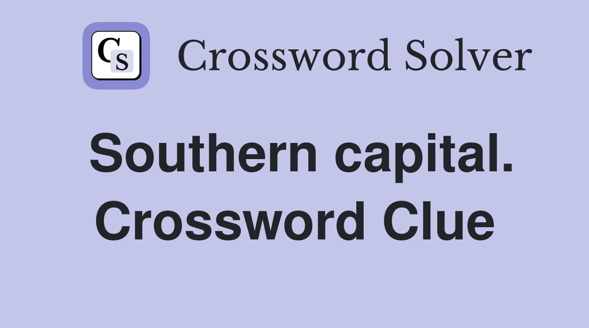 Southern capital. Crossword Clue