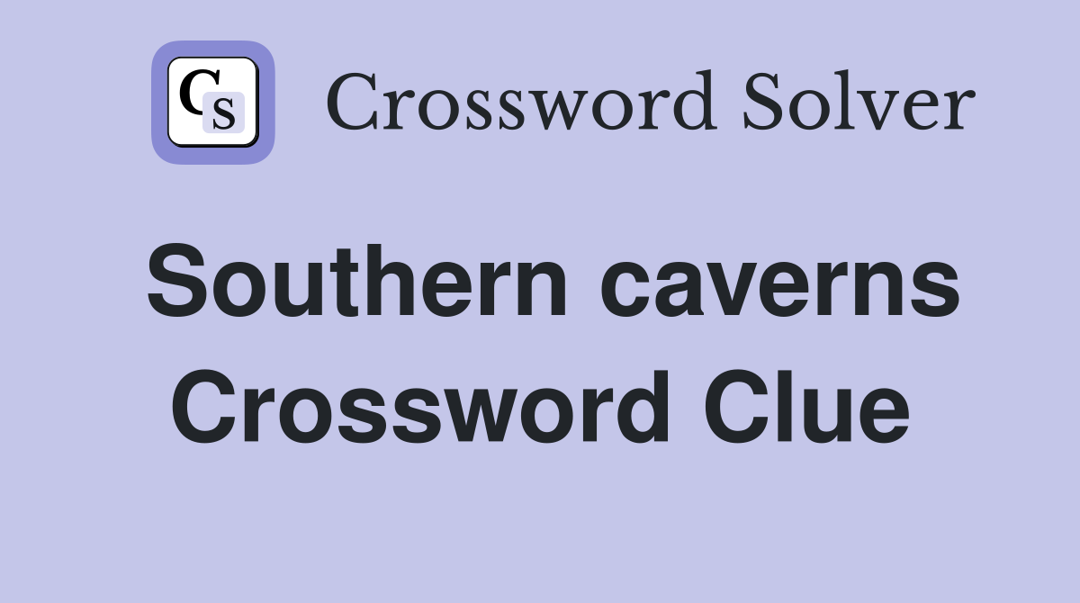 Southern caverns Crossword Clue