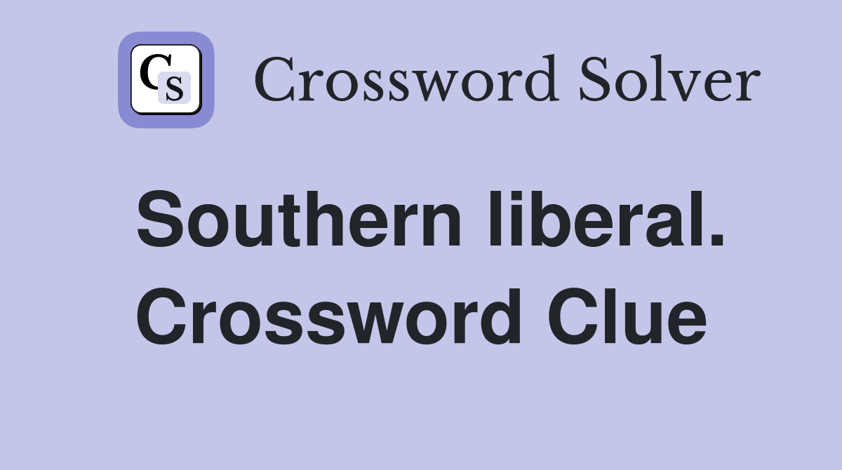 Southern liberal. Crossword Clue