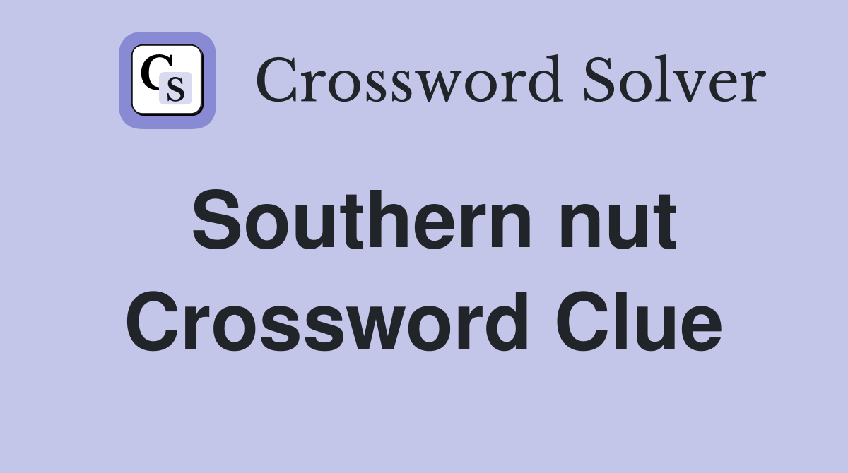 Southern nut Crossword Clue