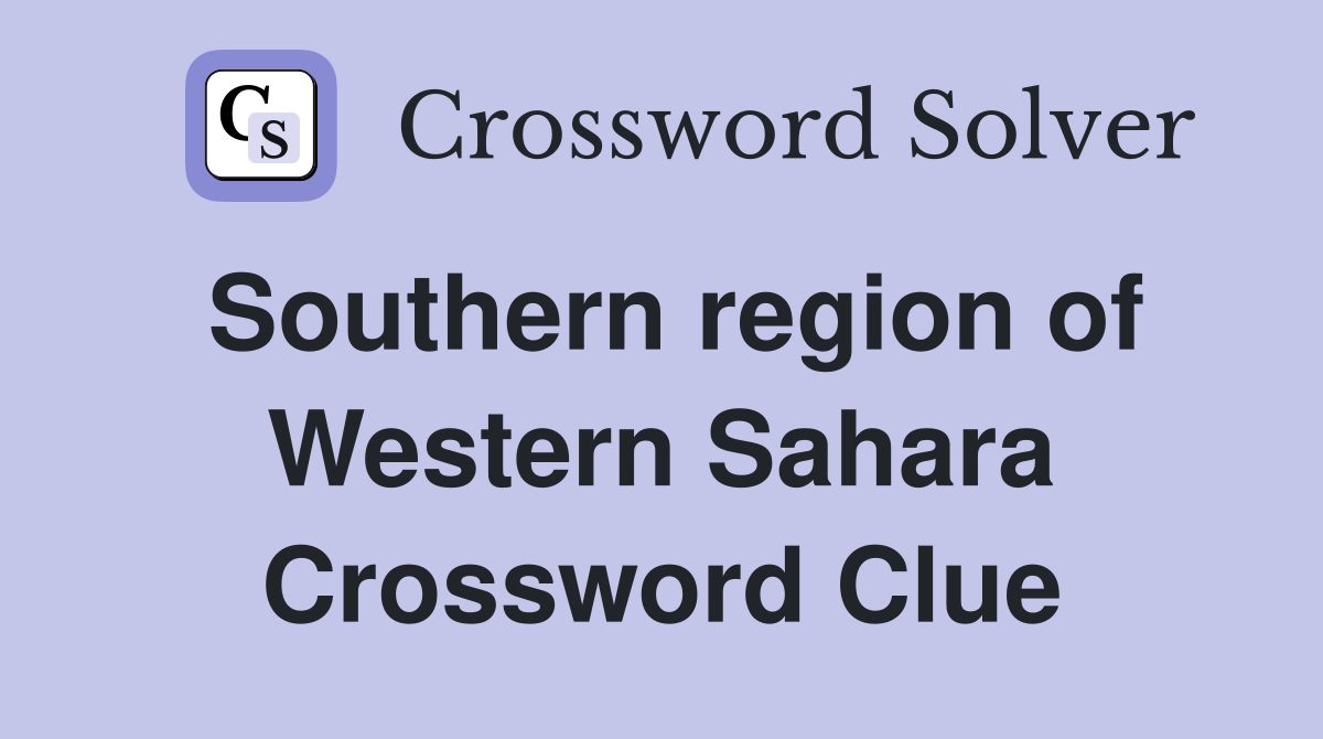 Southern region of Western Sahara Crossword Clue