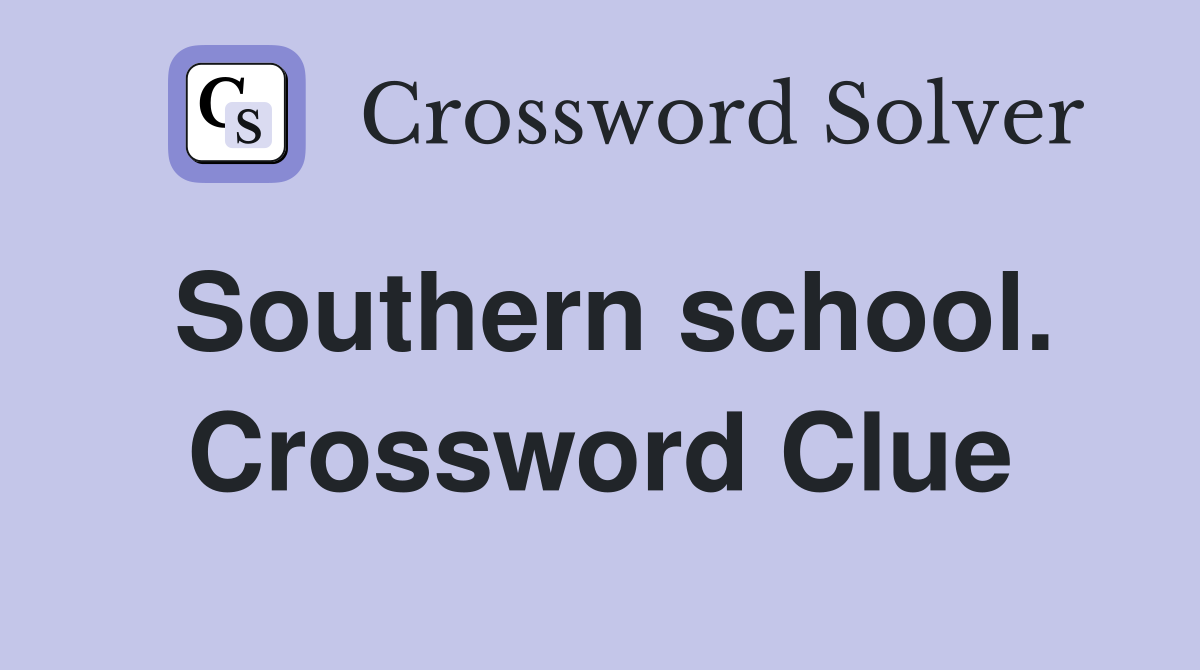 Southern school. Crossword Clue