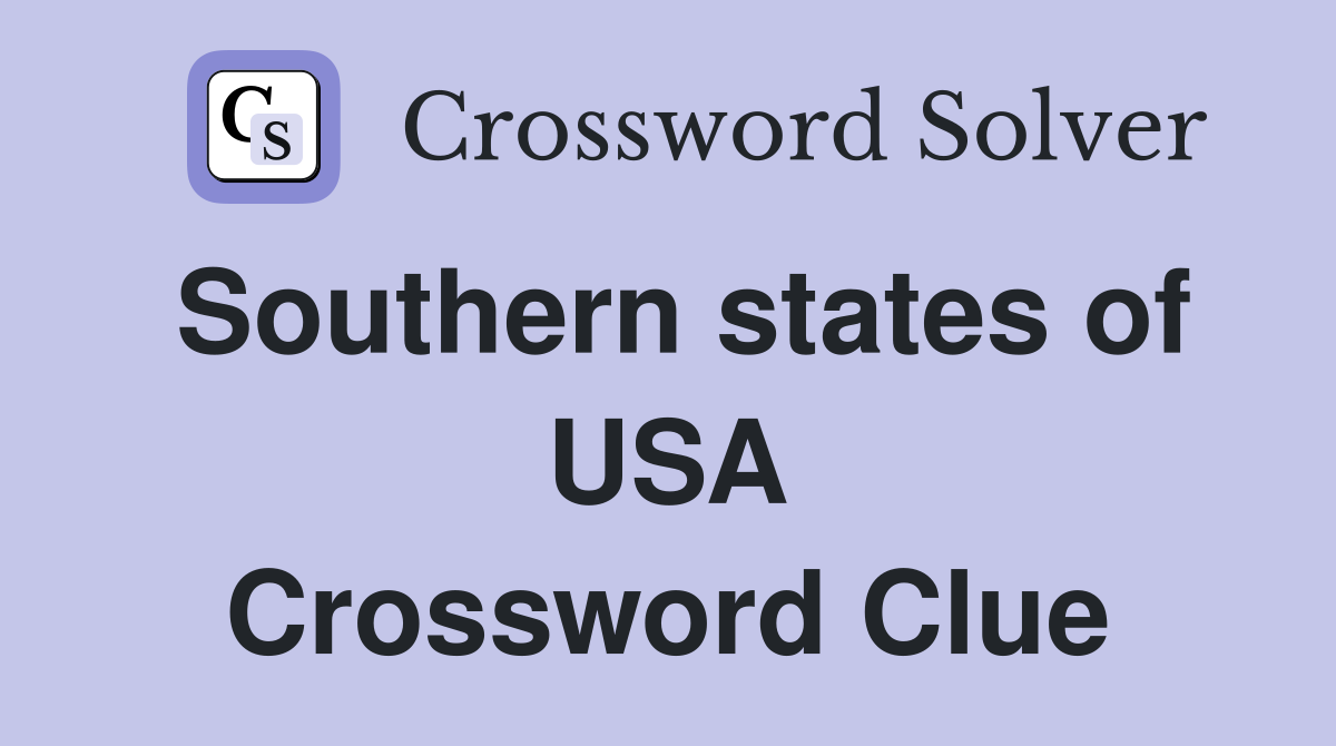 Southern states of USA Crossword Clue