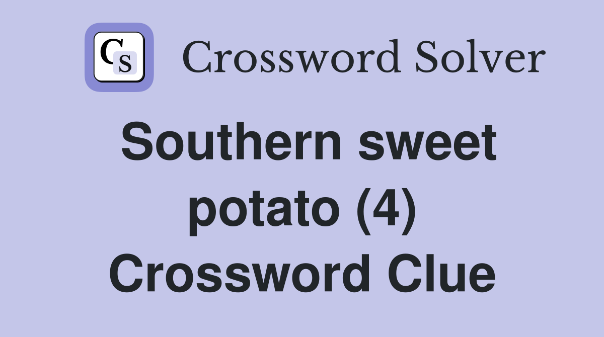 Southern sweet potato (4) Crossword Clue
