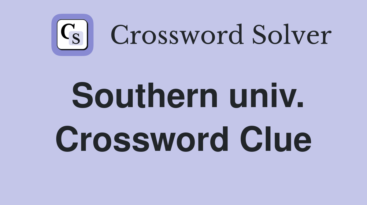 Southern univ. Crossword Clue
