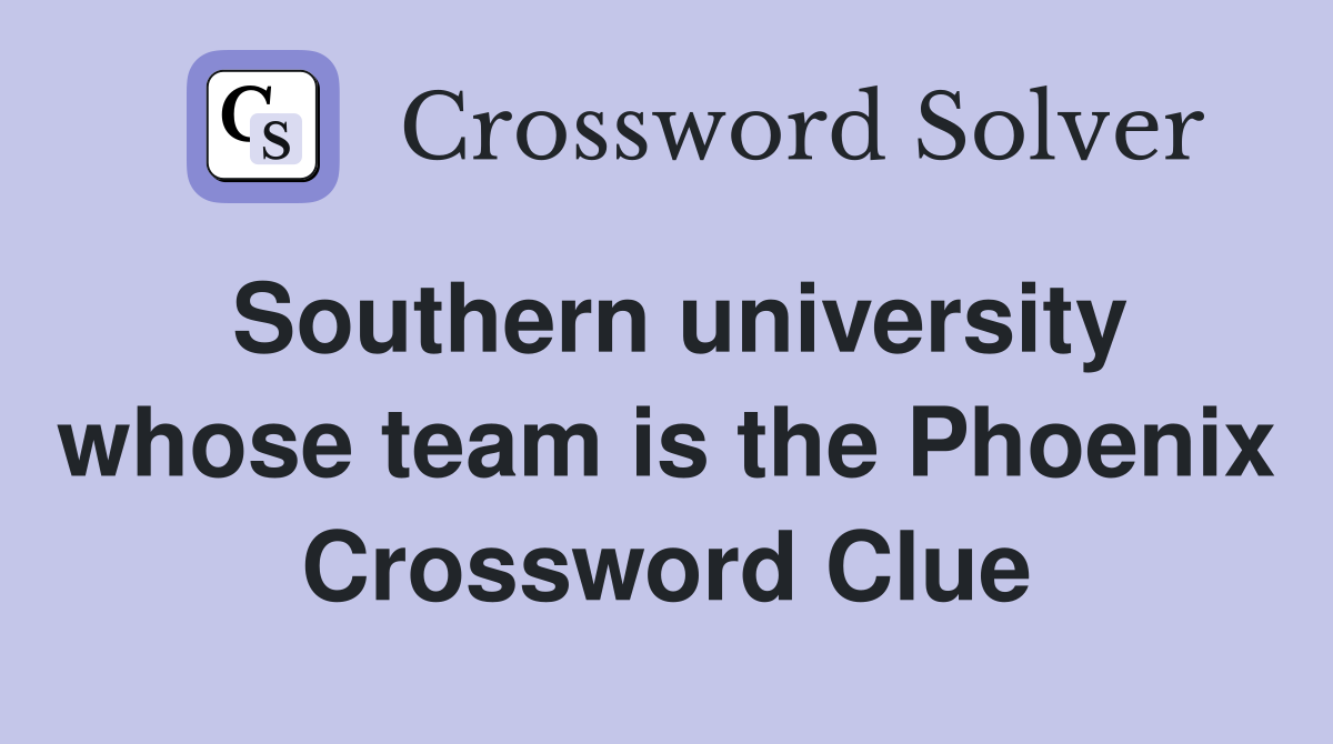 Southern university whose team is the Phoenix Crossword Clue