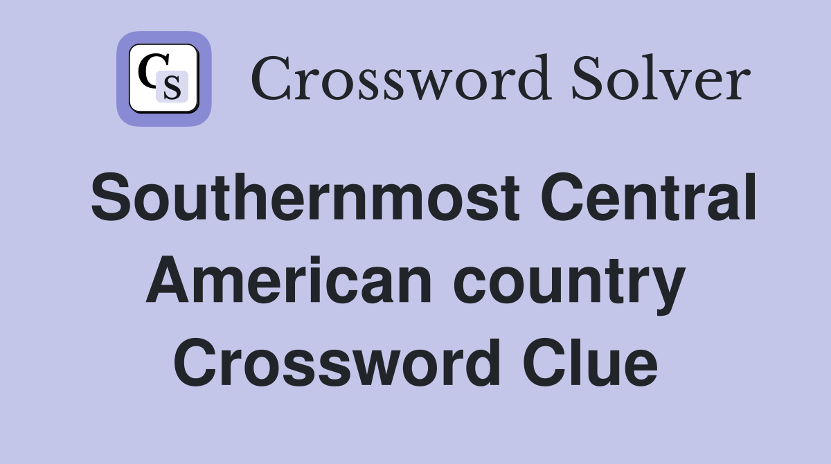 Southernmost Central American country Crossword Clue