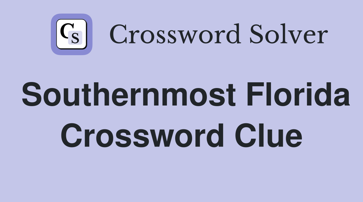 Southernmost Florida Crossword Clue