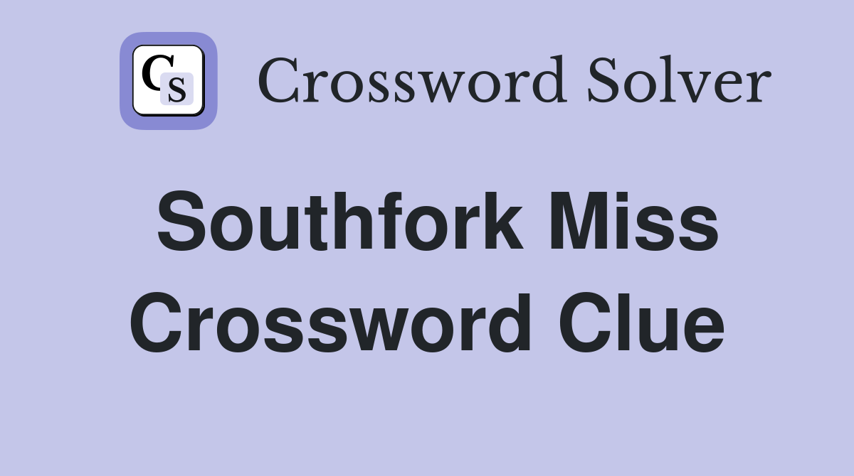 Southfork Miss Crossword Clue