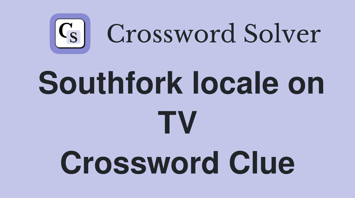 Southfork locale on TV Crossword Clue