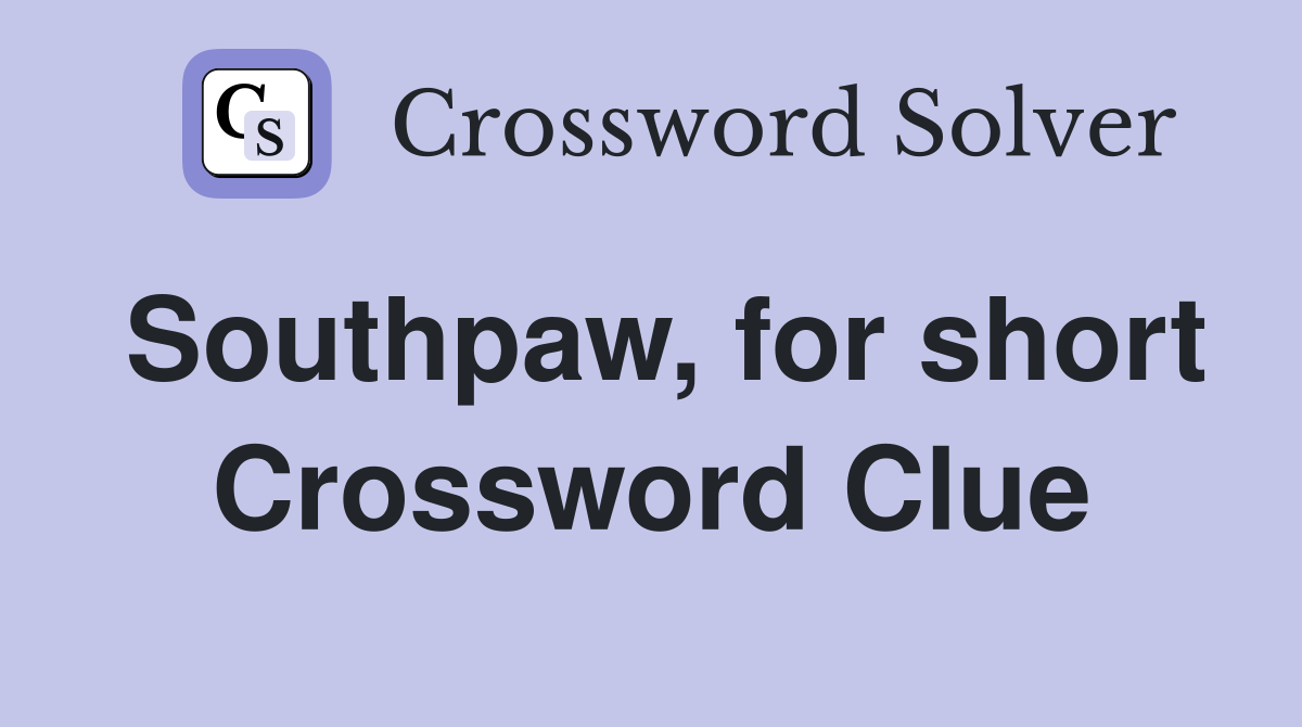Southpaw, for short Crossword Clue