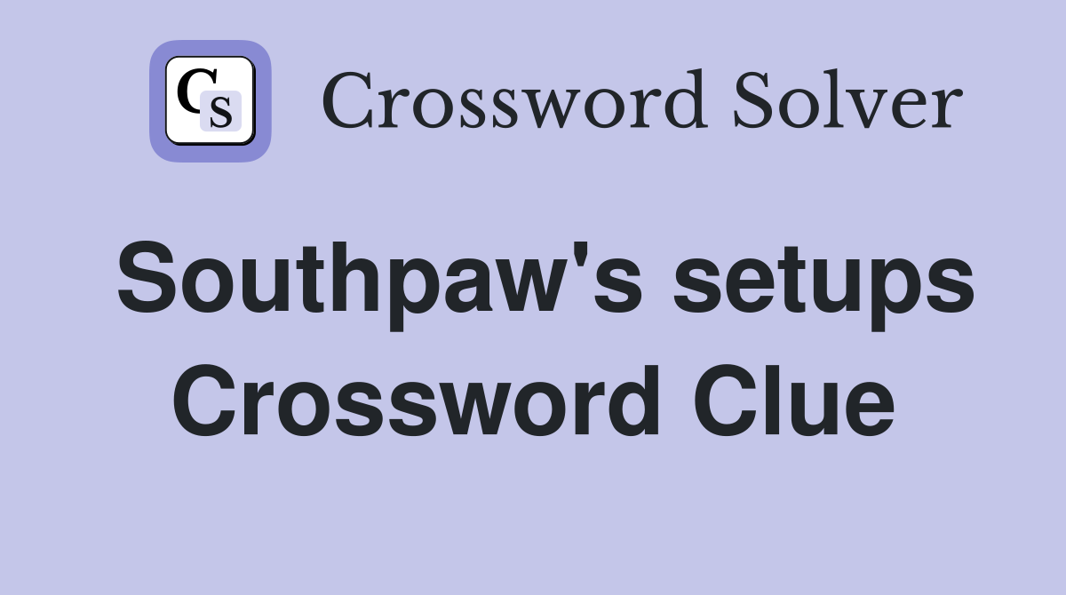 Southpaw's setups Crossword Clue