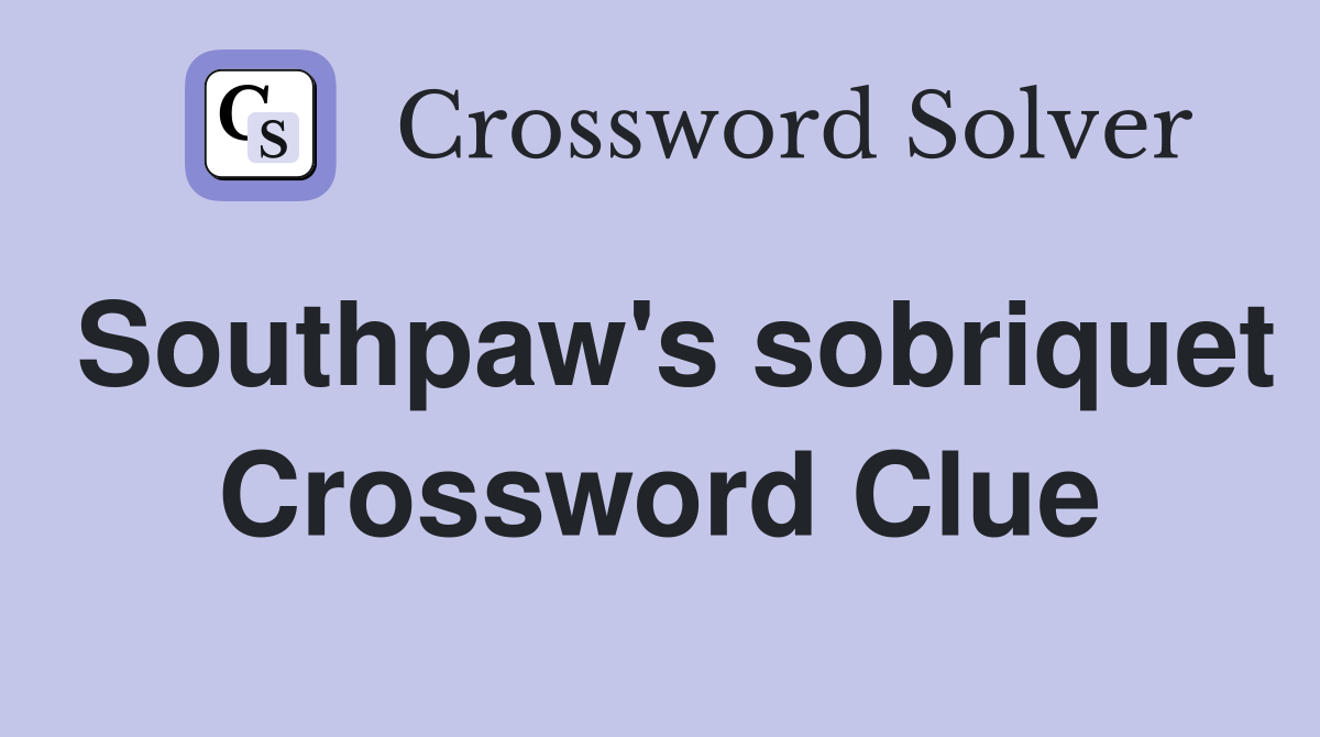 Southpaw's sobriquet Crossword Clue