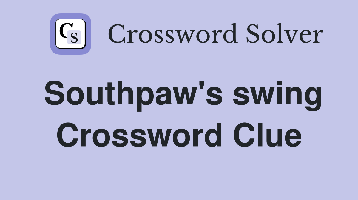 Southpaw's swing Crossword Clue