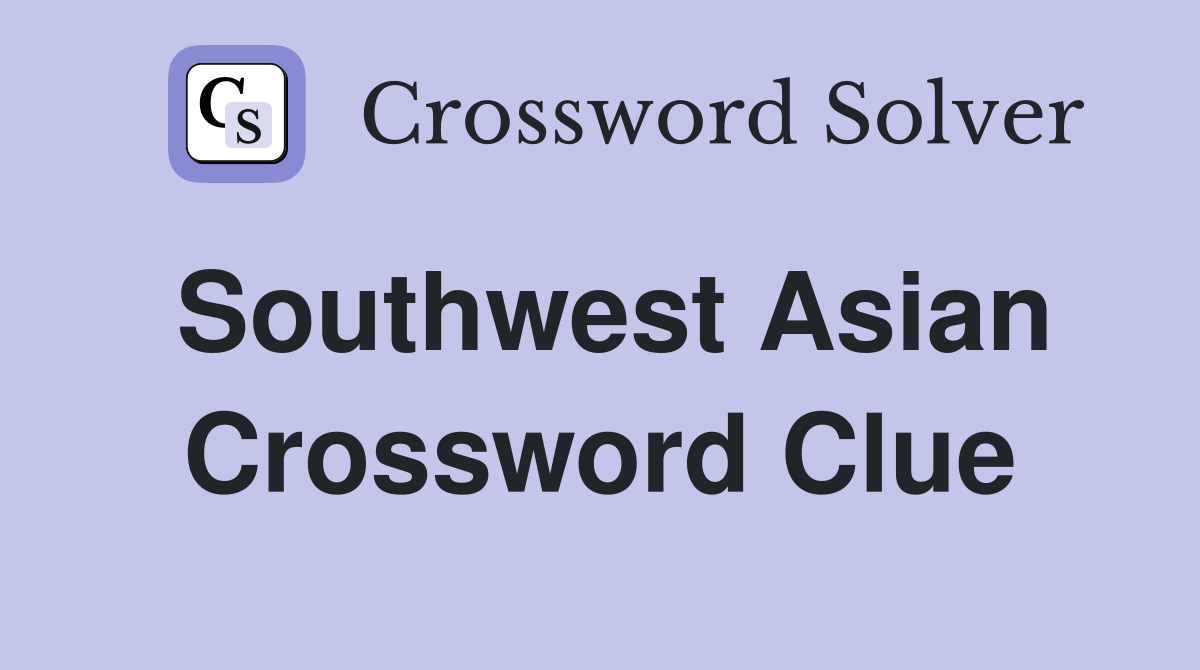 Southwest Asian Crossword Clue