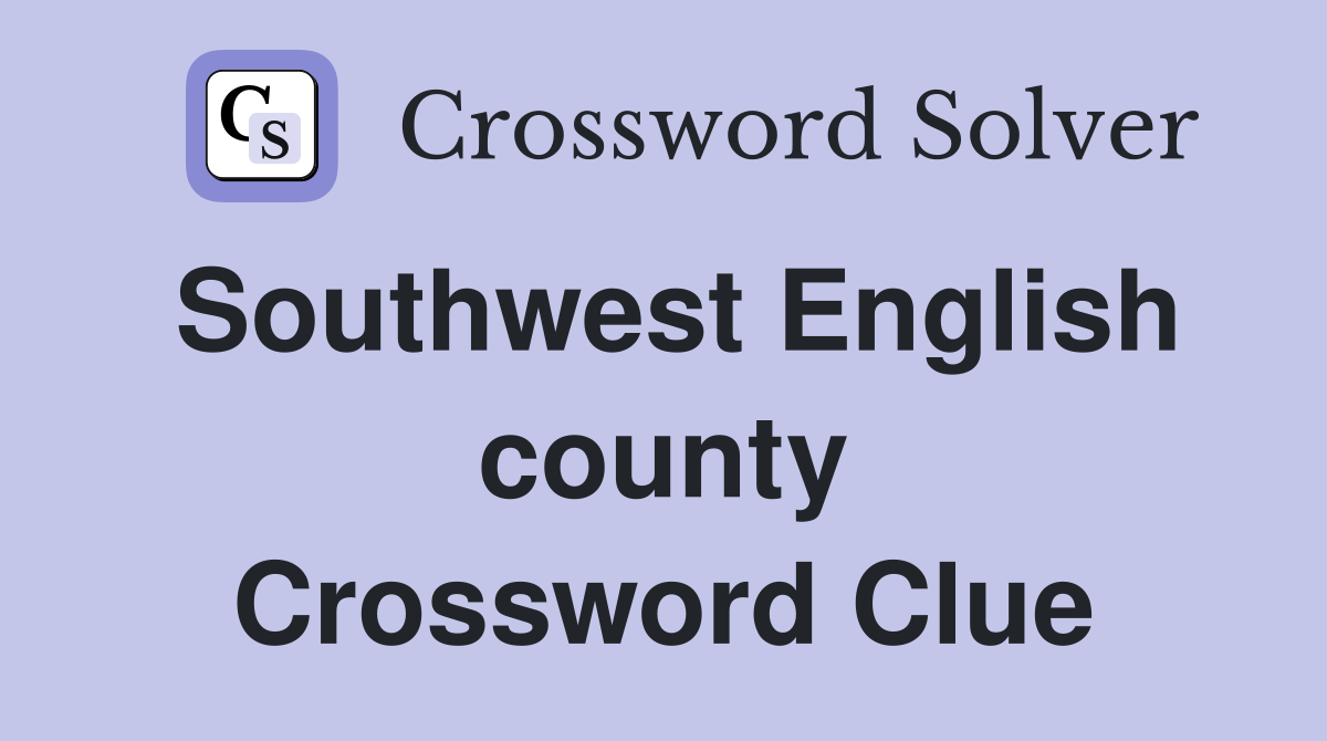 Southwest English county Crossword Clue
