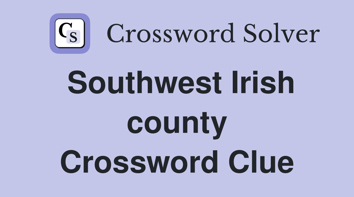 Southwest Irish county Crossword Clue