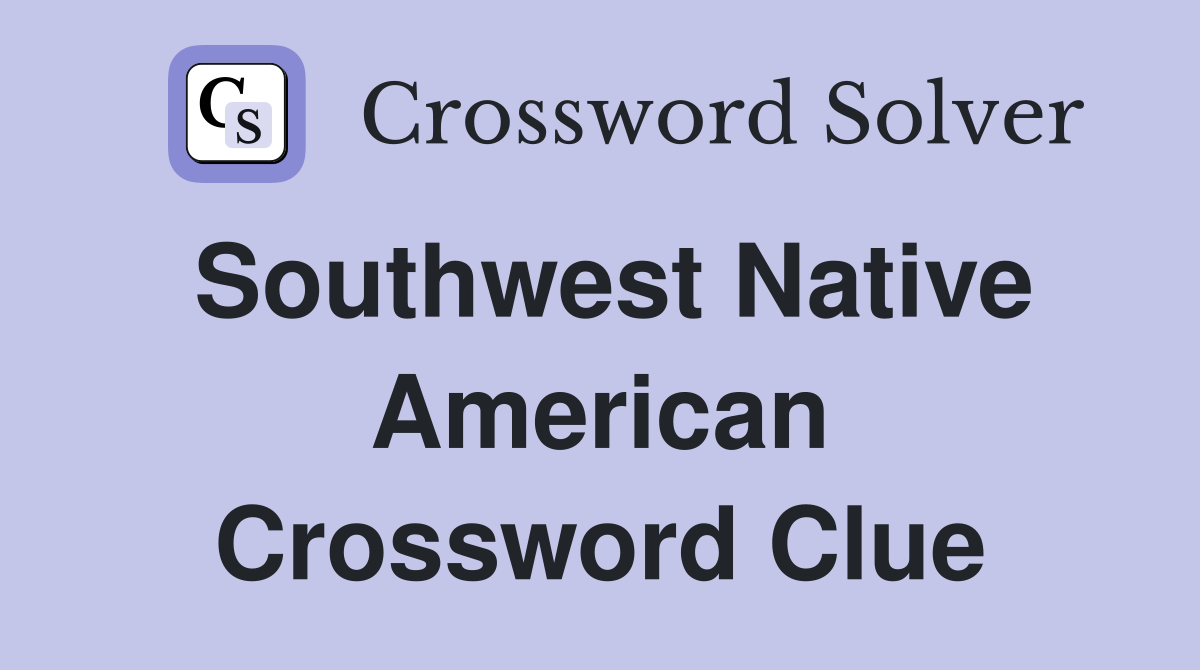 Southwest Native American Crossword Clue
