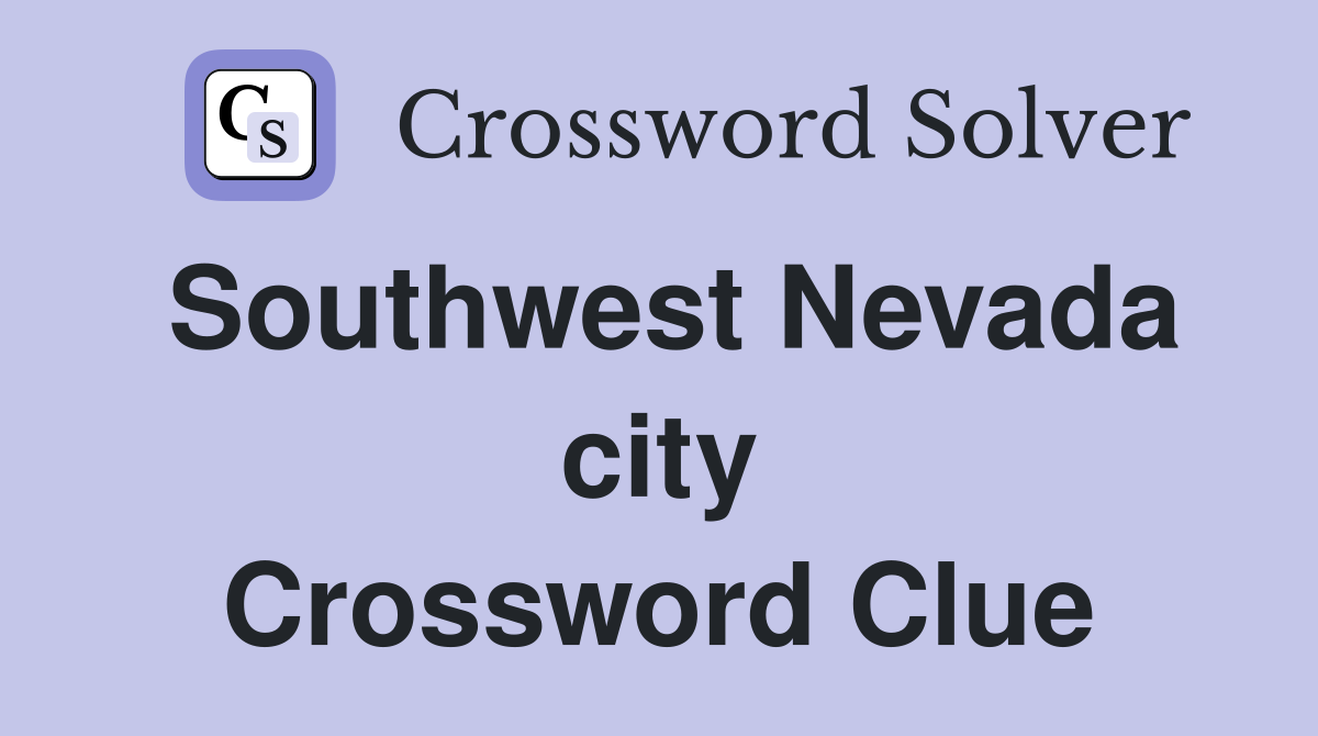 Southwest Nevada city Crossword Clue