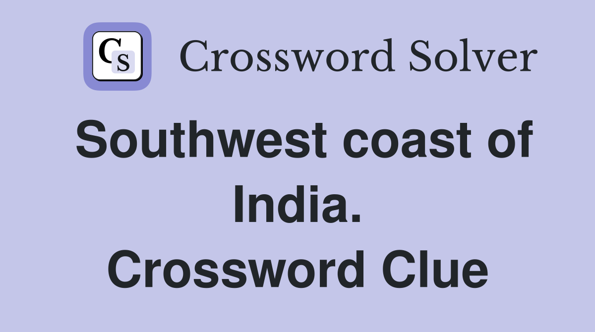 Southwest coast of India. Crossword Clue