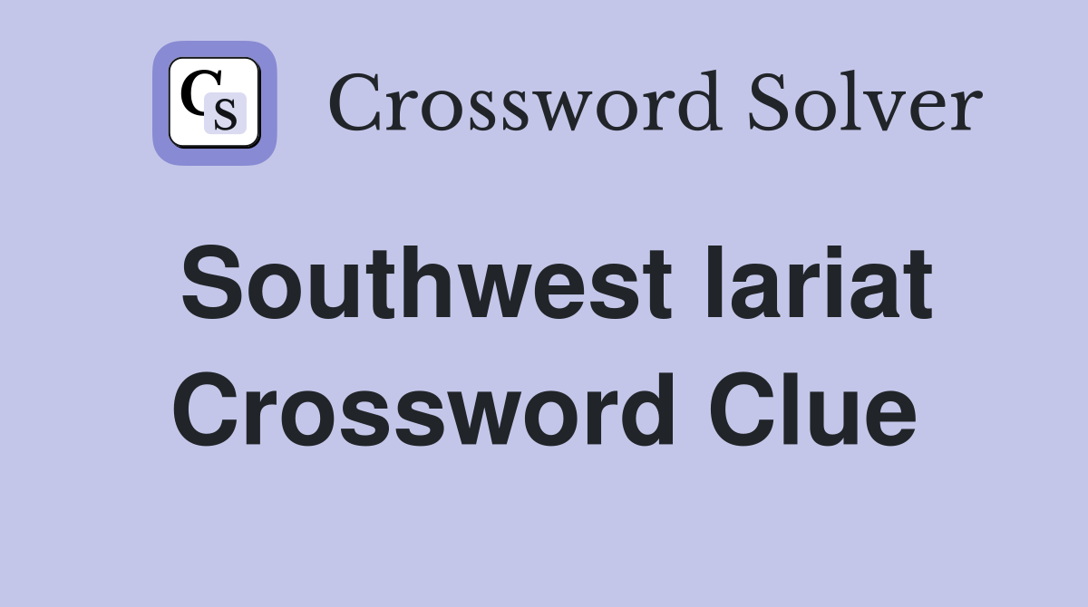 Southwest lariat Crossword Clue