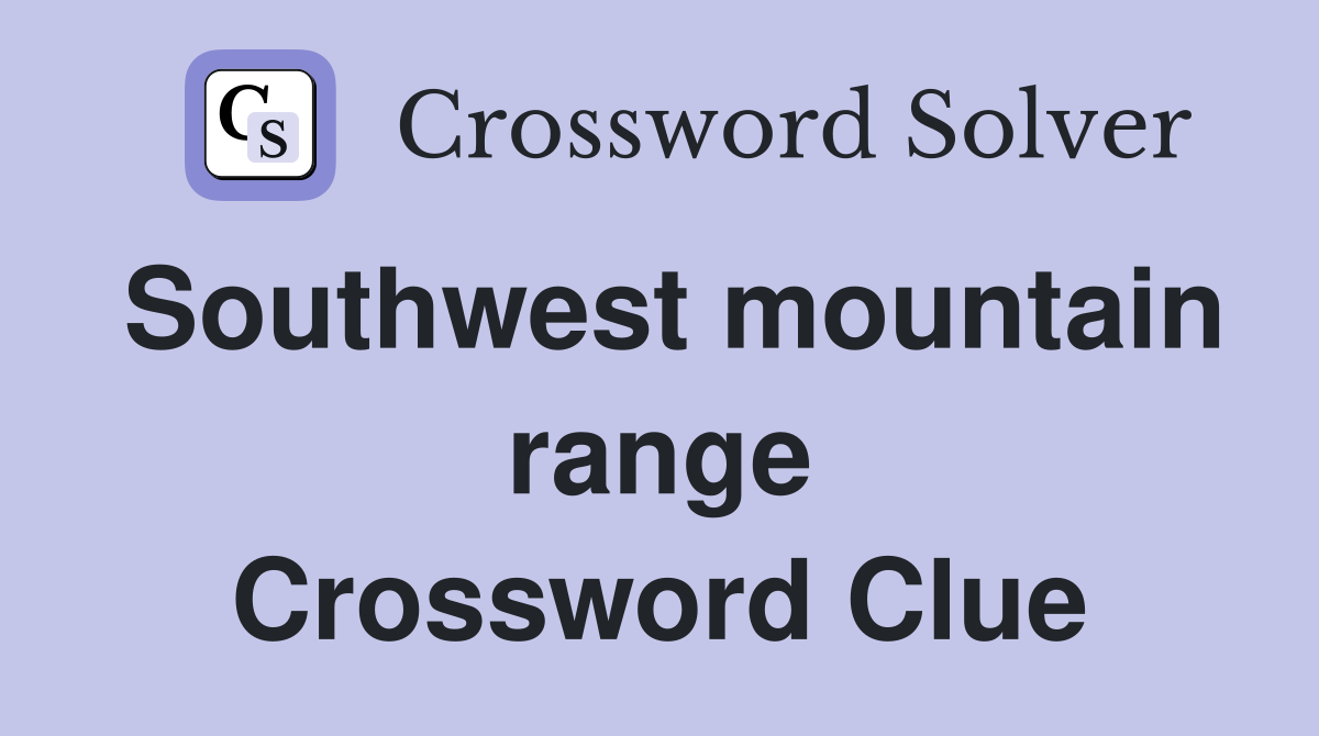 Southwest mountain range Crossword Clue