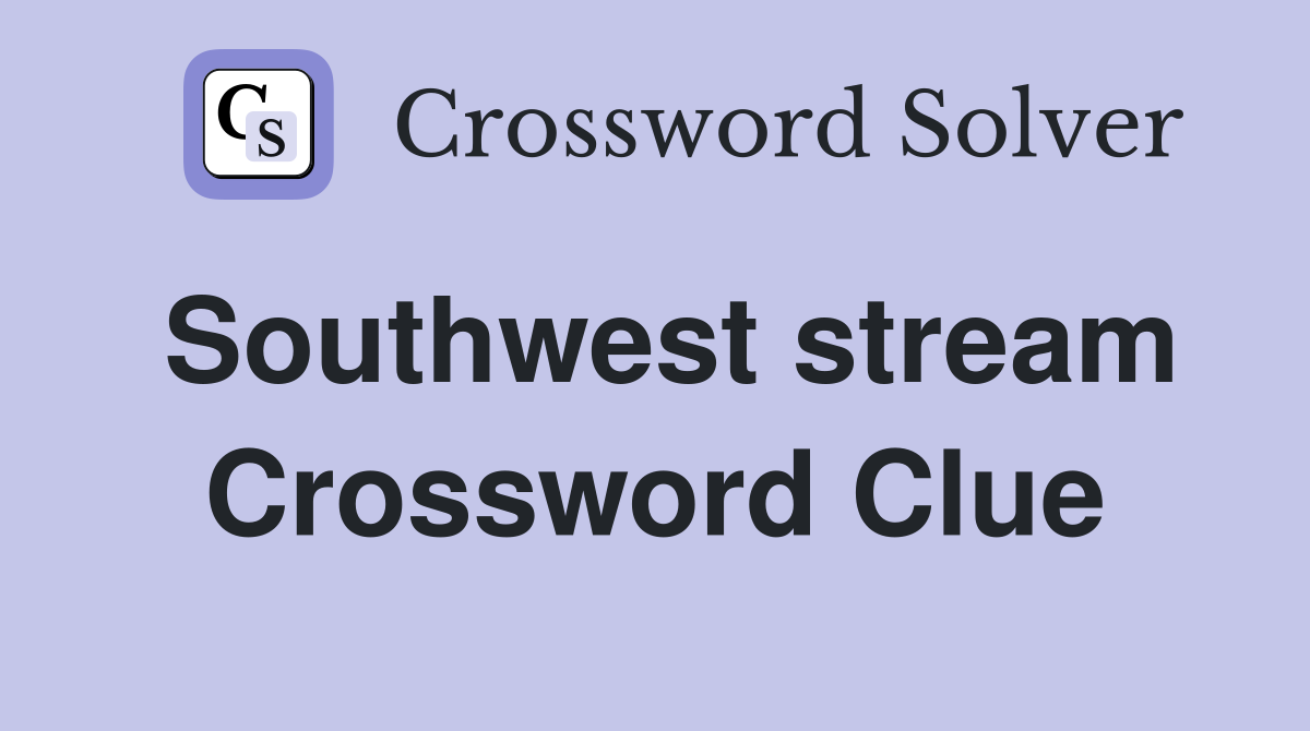 Southwest stream Crossword Clue