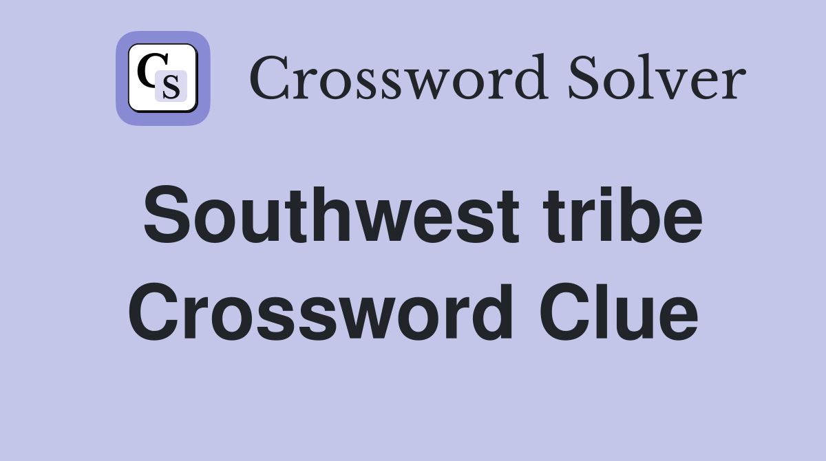 Southwest tribe Crossword Clue