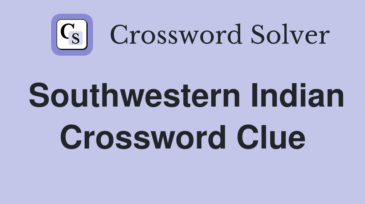 Southwestern Indian Crossword Clue
