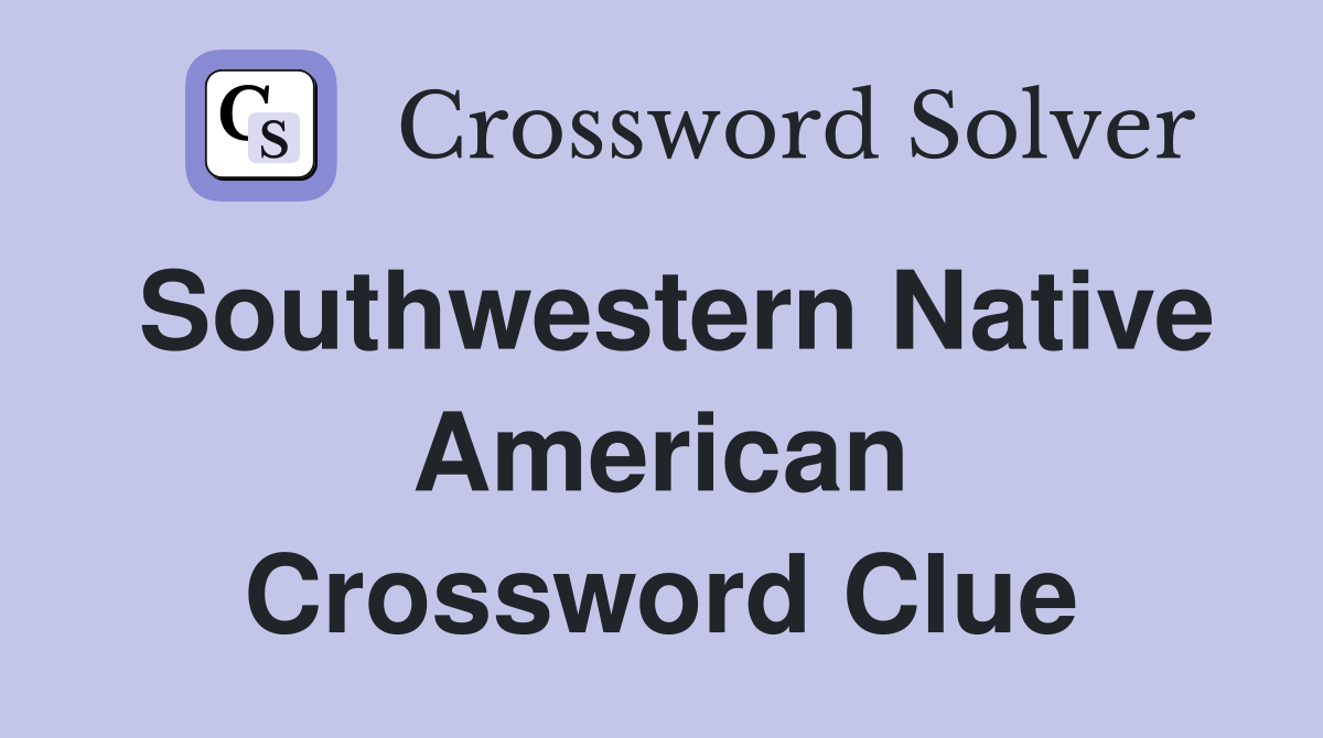 Southwestern Native American Crossword Clue