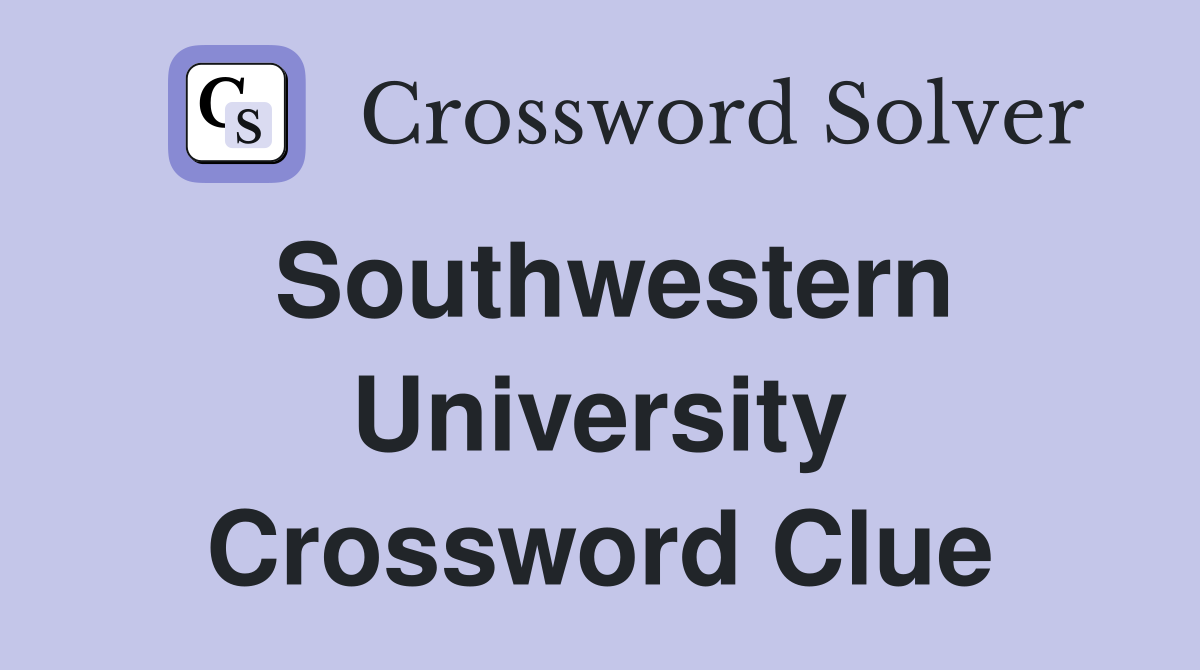 Southwestern University Crossword Clue