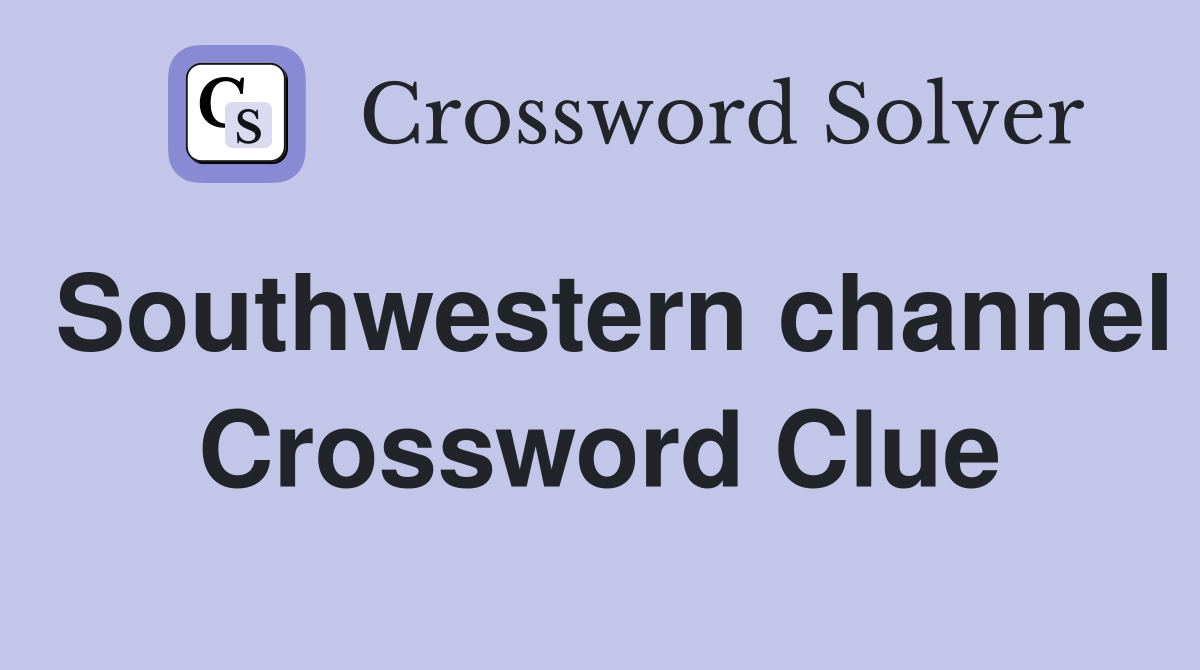 Southwestern channel Crossword Clue