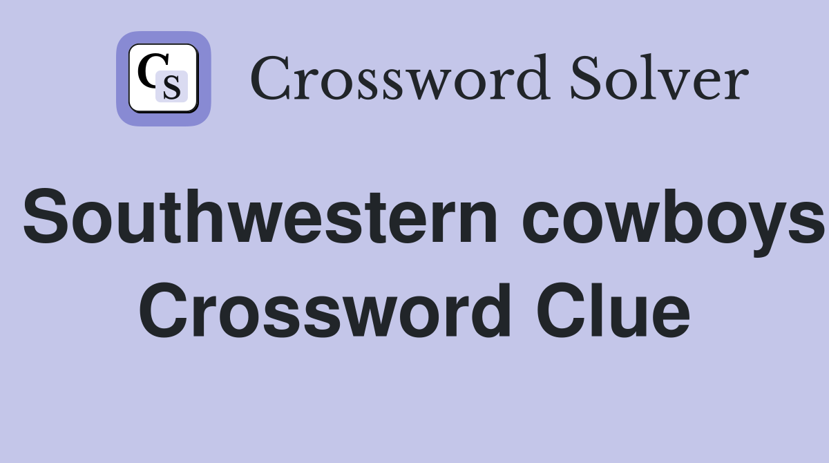 Southwestern cowboys Crossword Clue