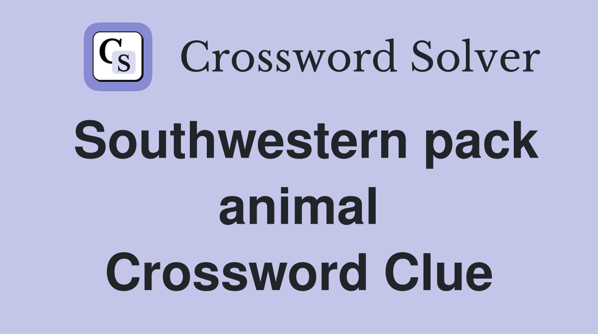 Southwestern pack animal Crossword Clue
