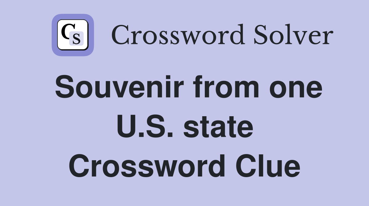 Souvenir from one U.S. state Crossword Clue