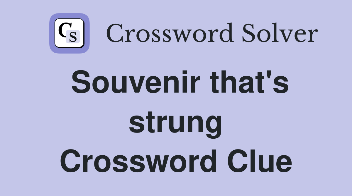 Souvenir that's strung Crossword Clue