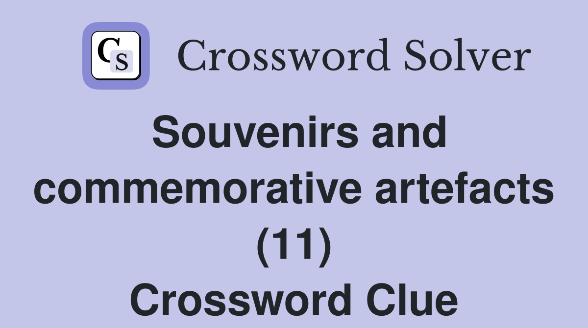 Souvenirs and commemorative artefacts (11) Crossword Clue