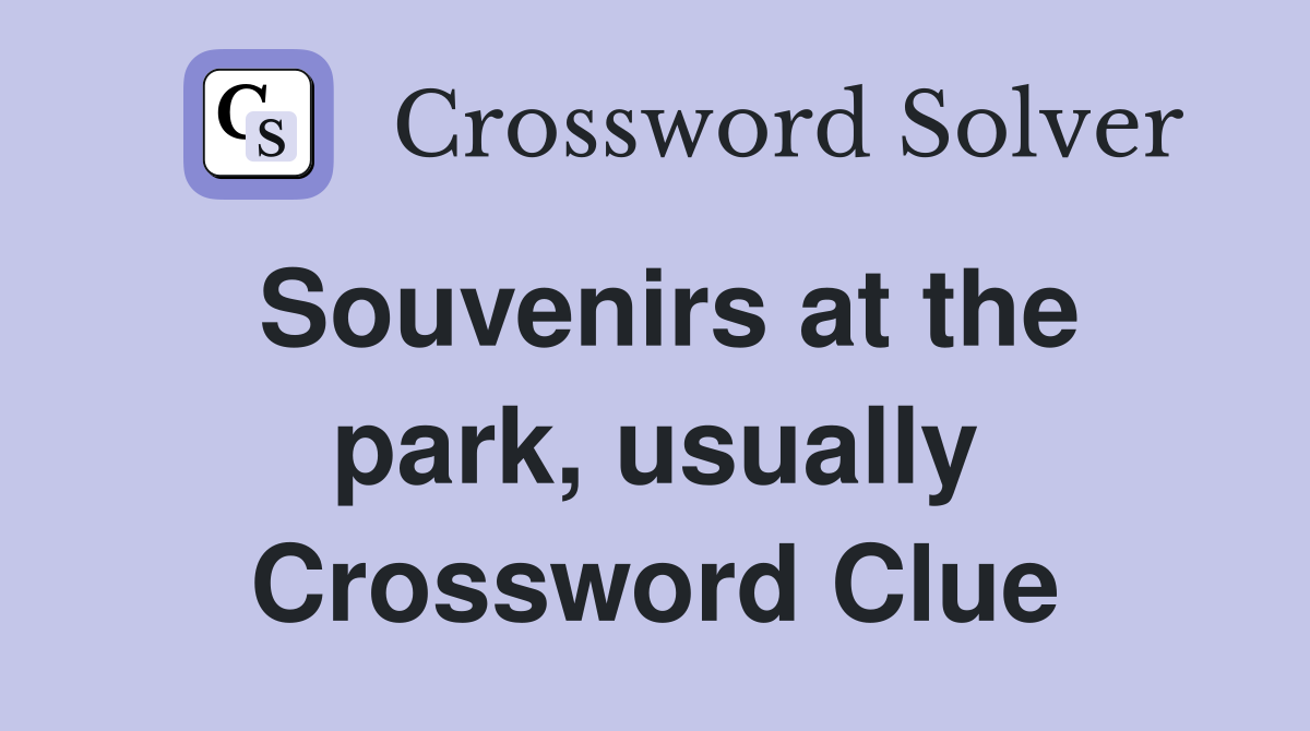 Souvenirs at the park, usually Crossword Clue