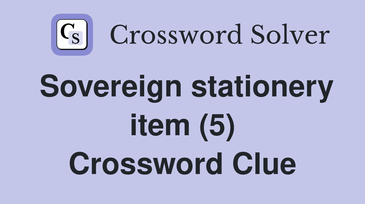 Sovereign stationery item (5) Crossword Clue