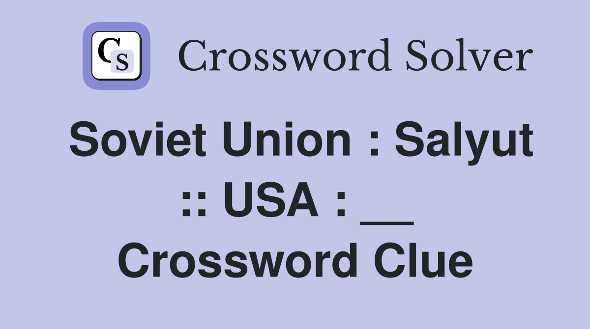 Soviet Union : Salyut :: USA : __ Crossword Clue
