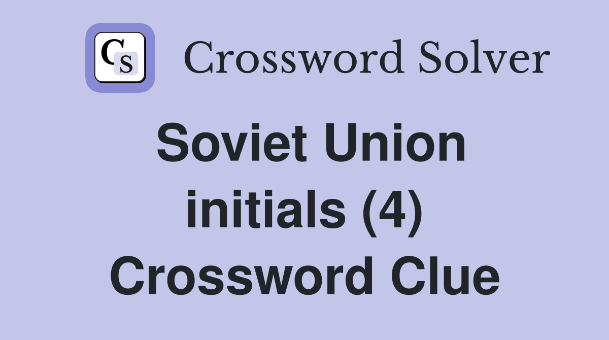 Soviet Union initials (4) Crossword Clue